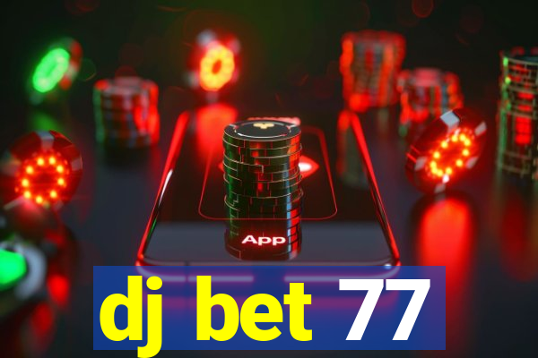 dj bet 77